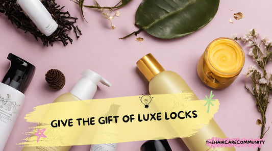 Give the Gift of Luxe Locks: The Ultimate Haircare Experience for Hair Obsessed