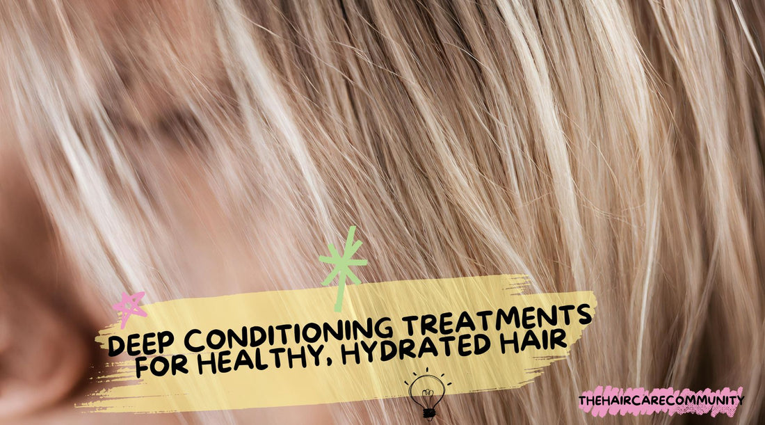 Transform Your Locks: A Deep Dive into Deep Conditioning Treatments for Healthy, Hydrated Hair